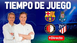 BARCELONA VS OPORTO Y FEYENOORD VS ATLÉTICO EN VIVO  Radio Cadena COPE  Tiempo de Juego COPE [upl. by Crysta]