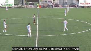 DENİZLİSPOR U16 ALTAY U16 MAÇI İKİNCİ YARI [upl. by Paxton]