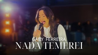 Nada Temerei AO VIVO  Gaby Ferreira [upl. by Aivart262]