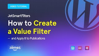 JetSmartFilters How to Create a Value Filter and Apply It to Publications [upl. by Eigna]