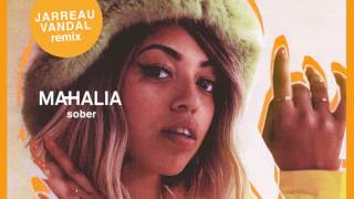 Mahalia  Sober Jarreau Vandal Remix [upl. by Brodsky]