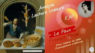 Analyse  Lecture linéaire  Le Pain Francis PONGE BAC français Oral EAF [upl. by Marin]