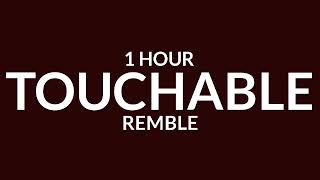 Remble  Touchable 1 Hour [upl. by Llevel]