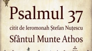 PSALMUL 37 citit in Sfantul Munte Athos cu TEXT [upl. by Sesom]