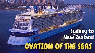 Royal Caribbean Cruise from Sydney to New Zealand 14 nights Ovation of the Seas [upl. by Werbel]