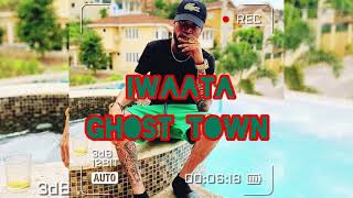 Iwaata  Ghost Town  Official Audio audio dancehall iwaata 1matikriddim [upl. by Airbmac]