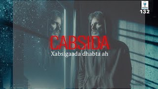 Xabsiga dhabta  Cabsida  Fandhaal Podcast 132 [upl. by Adnohsirk471]