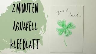 Easy Kleeblatt mit Aquarell ☘️ für Einsteiger [upl. by Eelrefinnej]