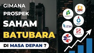 Prospek Saham Batubara ADRO PTBA ITMG BSSR GEMS MCOL [upl. by Oicirtap]