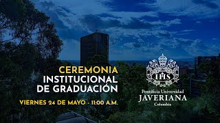 Ceremonia Institucional de Graduación  24 de mayo de 2024 1100 am [upl. by Cimah485]