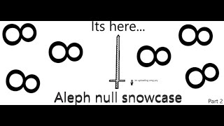 Aleph Null Showcase Part 2 [upl. by Ilbert]