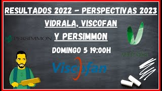 🎥RESULTADOS 2022  PERSPECTIVAS 2023 Vidrala VID🍾 Viscofan VIS🥩 y Persimmon PSN🏠 [upl. by Ahsenek]