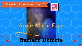 Surface Defects Material Science Amie Section A [upl. by Ahsiket521]