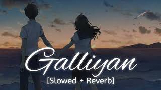 Galiyan song slowed and reverb TERE GALIYA SONG SLOWED REVERB [upl. by Quinlan]