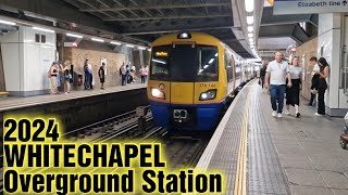 WHITECHAPEL Overground Station 2024 [upl. by Marya465]