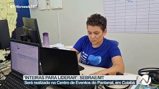 INTEIRAS PARA LIDERAR SEBRAE MT [upl. by Wachter]