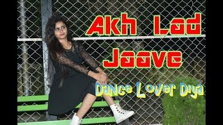 Akh Lad Jaave  Loveyatri  Dance Lover Diya  Dance Song [upl. by Catherina932]