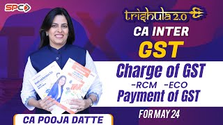 GST CHARGE OF GST amp PAYMENT OF TAX REVISIONTRISHULA 20NEW SYLLABUS SEP 24  JAN 25CA POOJA DATTE [upl. by Kirbee575]