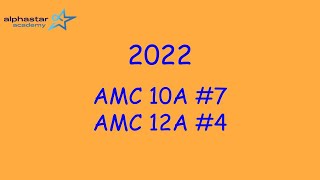 2022 AMC 10A 7 and AMC 12A 4 [upl. by Birecree393]