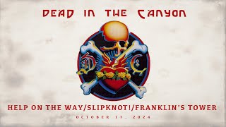 quotHelp On The WaySlipknotFranklins Towerquot  Dead In The Canyon  October 17 2024 [upl. by Guadalupe]