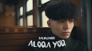 DALIMJANOV  Aloqa Yo’q Official Video [upl. by Qahsi]