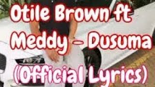 OtileBrownfeatMeddyDusumalyricofficial [upl. by Ire]