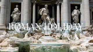 Roman Holiday [upl. by Gnuh]