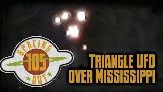 Video shows a triangle UFO over Mississippi  Spacing Out Ep 105 [upl. by Dhaf911]