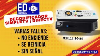 Decodificador DirecTVSimpleTV L140100 varias fallas no enciende se reinicia no agarra señal [upl. by Blockus]