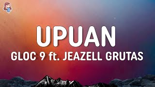 Gloc 9  Upuan Lyrics ft Jeazell Grutas [upl. by Denney]