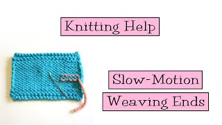 Knitting Help  Slow Motion Weaving Ends [upl. by Noevad]