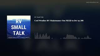 Cool Weather RV Maintenance You NEED to Do ep 208 [upl. by Montgomery]