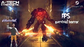 ATech Cybernetic VR 🔥Survival Horror🔥⚡SteamVR⚡ [upl. by Oicirtap]