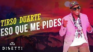 Tirso Duarte  Eso Que Me Pides  Papelazo  Salsa Cubana Con Letra [upl. by Adien]