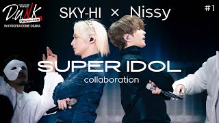 1 DUNKSKYHI x Nissy「SUPER IDOL」Collaboration [upl. by Fitzsimmons]