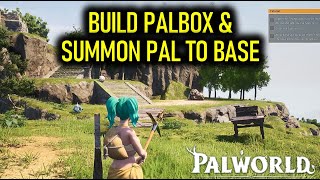 How to Build a Palbox amp Summon Pal to Base  Palworld [upl. by Yoj324]