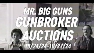 MR BIG GUNS  GUNBROKER AUCTIONS EVERY THURSDAY THRU SUNDAY  10242024 [upl. by Froma16]