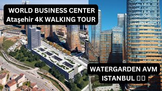 WBC Ataşehir İş Merkezi BUSINESS CENTER 2023  WATERGARDEN AVM 4K WALKING TOUR  ISTANBUL [upl. by Claus]