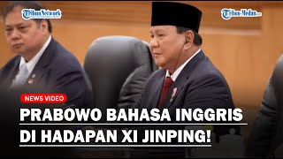 FULL PRABOWO Berbahasa Inggris di Hadapan Xi Jinping❗ [upl. by Shelah]