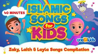 Islamic Songs For Kids  40 MINUTES  Zaky Laith amp Layla Songs Compilation [upl. by Timus]