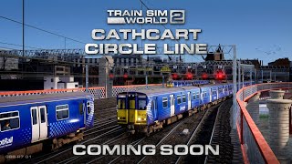 Train Sim World 2 Cathcart Circle Line Glasgow  Newton amp Neilston Route Coming Soon [upl. by Pages257]