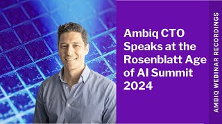 Ambiq CTO Speaks at the Rosenblatt Age of AI Summit 2024 [upl. by Narbig754]