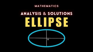 Analysis and Solutions of Ellipse [upl. by Marie-Jeanne]