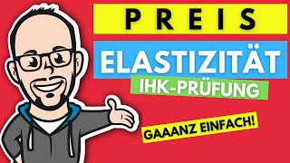 Nachfrageelastizität bzw Preiselastizität der Nachfrage gaaanz einfach  IHK Prüfung 202021 [upl. by Av128]