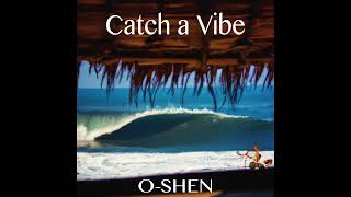 OSHEN  Catch a Vibe [upl. by Keily]