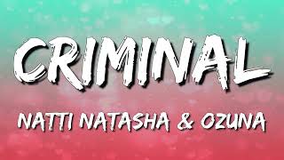 Natti Natasha ❌ Ozuna – Criminal Letra\Lyrics [upl. by Osmo]