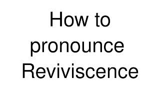 How to Pronounce correctly Reviviscence [upl. by Esihcoc]