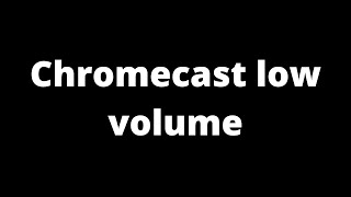 Chromecast low volume [upl. by Levey]