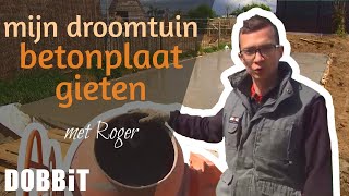 Mijn droomtuin  Betonplaat gieten met Roger [upl. by Lunnete]