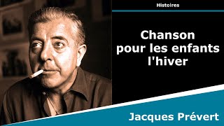 Chanson pour les enfants lhiver  Poésie  Jacques Prévert [upl. by Rockie]